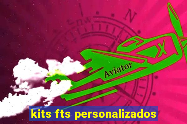 kits fts personalizados